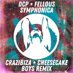 Symphonica (Crazibiza, Cheesecake Boys Remix) dari Fellous