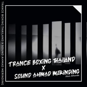 Trance Thailand Boxing X Sound Ahmad Merinding