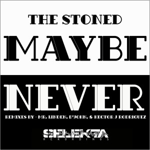 Listen to Maybe Never (D'john's Acid Dub Werk) song with lyrics from The Stoned