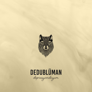 收听Dedublüman的Depresyondayım歌词歌曲