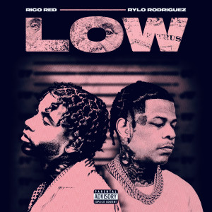 ดาวน์โหลดและฟังเพลง Low (Explicit) พร้อมเนื้อเพลงจาก Rico Red