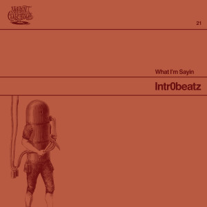 Intr0beatz的专辑What I'm Sayin