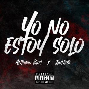 Antonio Ríos的專輯Yo No Estoy Solo (feat. Antonio Rios) (Explicit)