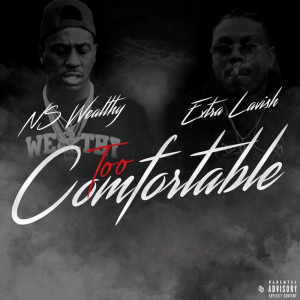 ดาวน์โหลดและฟังเพลง Too Comfortable (Explicit) พร้อมเนื้อเพลงจาก NS WEALTHY