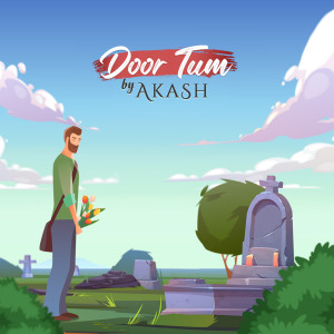 Listen to Door Tum song with lyrics from Akash