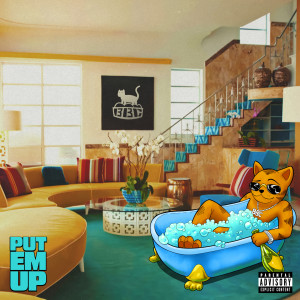 Bubble Bath Cat的專輯Put Em Up (Explicit)