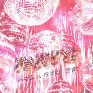 KINIE.K的專輯Party! (have a good time)