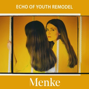 Menke的專輯Echo Of Youth Remodel