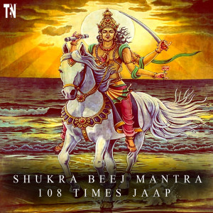 Listen to Shukra Beej Mantra 108 Times Jaap song with lyrics from TEN - DIVINE