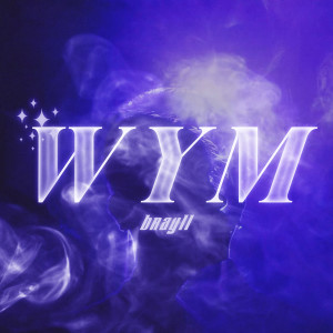 Album WYM (Explicit) from brayll