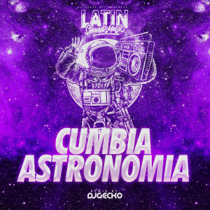 DJ Gecko的專輯Astronomia Cumbia Remix