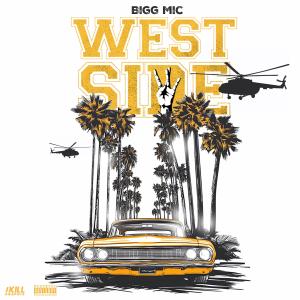 Bigg Mic的專輯West Side (Explicit)