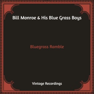 อัลบัม Bluegrass Ramble (Hq Remastered) ศิลปิน Bill Monroe & His Blue Grass Boys