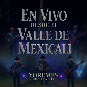 Album En Vivo Desde El Valle De Mexicali (Explicit) from Yoremes De Sinaloa