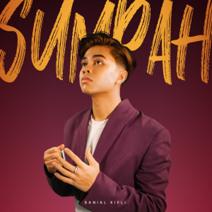 Listen to Sumpah song with lyrics from Danial Kifli
