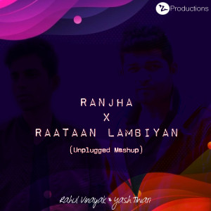 Dengarkan lagu Ranjha X Raataan Lambiyan (Unplugged Mashup) nyanyian Yash Tiwari dengan lirik