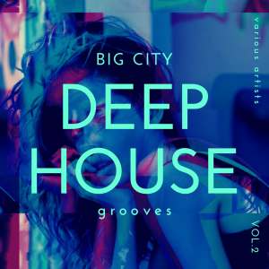Big City Deep-House Grooves, Vol. 2 (Explicit) dari Various Artists
