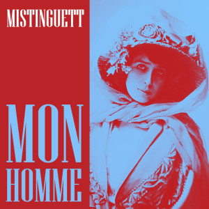 Mistinguett的专辑Mon Homme