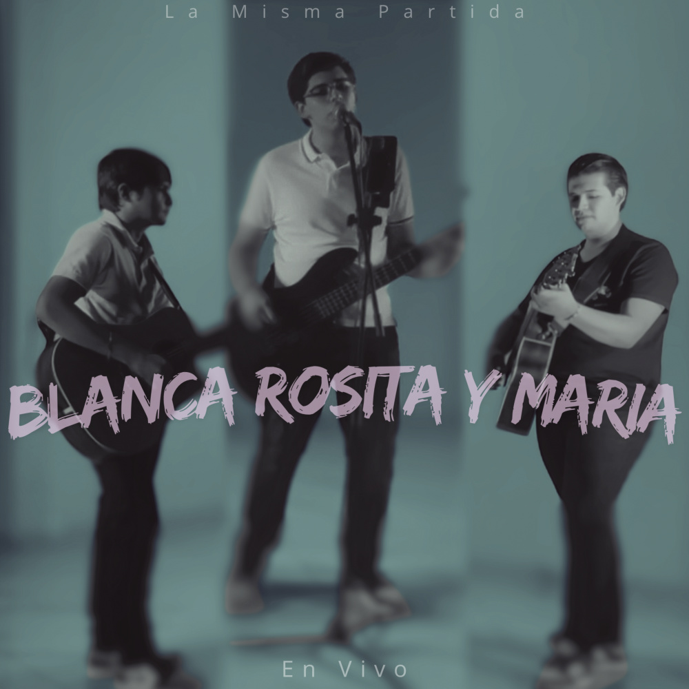 Blanca Rosita y Maria (En Vivo)