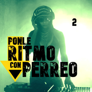 Various的專輯Ponle Ritmo Con Perreo Vol. 2 (Explicit)