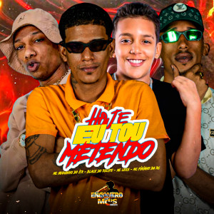 Album HOJE EU TO METENDO (Explicit) from MC Neguinho do ITR