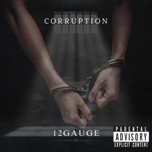 12gauge的專輯CORRUPTION (feat. MUNX) [Explicit]
