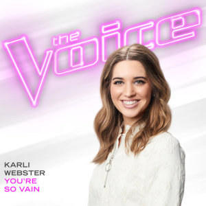 收聽Karli Webster的You’re So Vain (The Voice Performance)歌詞歌曲