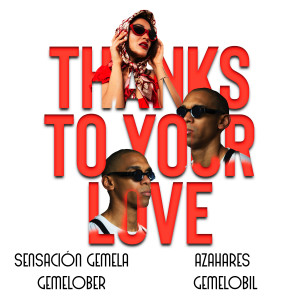 SENSACIÓN GEMELA的專輯Thanks to Your Love