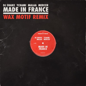 收聽DJ Snake的Made In France (Wax Motif Remix)歌詞歌曲
