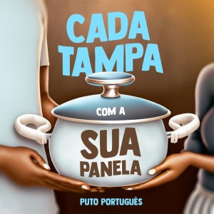 อัลบัม Cada Tampa Com a Sua Panela (Explicit) ศิลปิน Puto Português