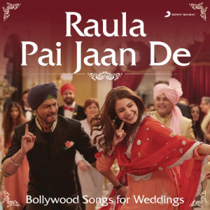Album Raula Pai Jaan De (Bollywood Songs for Weddings) from Various Artists