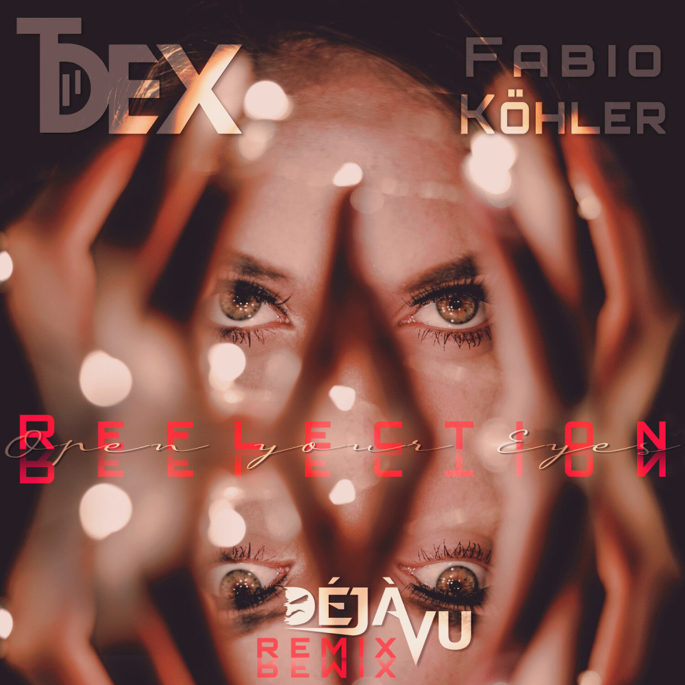 Reflection (Open Your Eyes) (DéJà-Vu Remix)