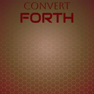 Various的专辑Convert Forth