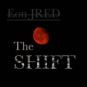 Album The Shift (Explicit) from Eon Jred