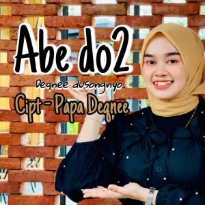 Listen to Abe Do2 song with lyrics from Deqnee Dusongnyo