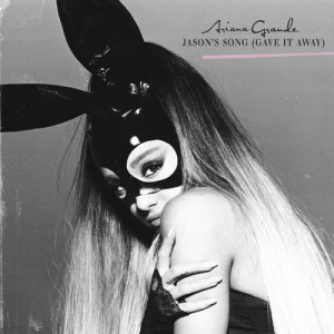 ดาวน์โหลดและฟังเพลง Jason's Song (Gave It Away) (Clean) พร้อมเนื้อเพลงจาก Ariana Grande