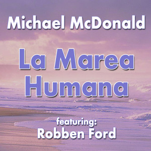 Robben Ford的专辑La Marea Humana (feat. Robben Ford)