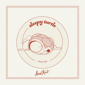 收聽Sleepy Turtle的over me歌詞歌曲