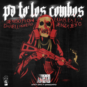Listen to Pa To Los Combo (feat. Ñengo Flow, Rokero & Jey G) (Explicit) song with lyrics from Darell