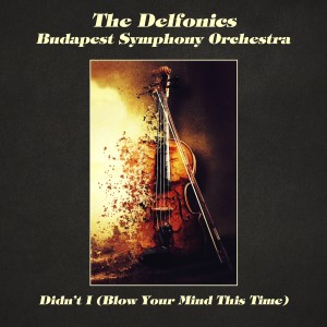 The Delfonics的專輯Didn't I (Blow Your Mind This Time) (Orchestral Version)