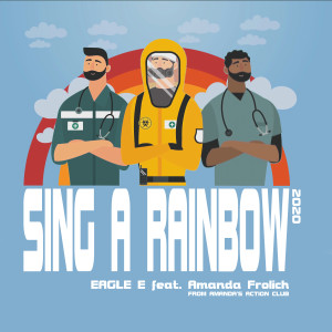 ดาวน์โหลดและฟังเพลง Sing a Rainbow 2020 พร้อมเนื้อเพลงจาก Eagle E