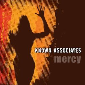 ดาวน์โหลดและฟังเพลง Mercy พร้อมเนื้อเพลงจาก Known Associates