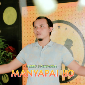 Listen to Manyapai Ho song with lyrics from Farro Simamora