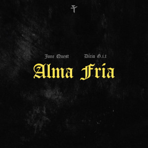ดาวน์โหลดและฟังเพลง Alma Fria พร้อมเนื้อเพลงจาก Jone Quest