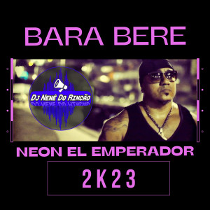 Neon El Emperador的專輯Bara Bere 2K23