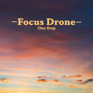 Listen to Focus Drone song with lyrics from One Stop