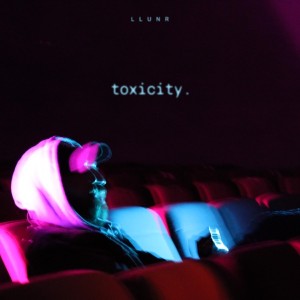 Album Toxicity (Explicit) from LLUNR