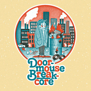 Doormouse的專輯Breakcore