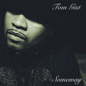 Tom Gist的專輯Someway (Explicit)