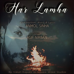 Listen to Har Lamha song with lyrics from Anmol Sinha